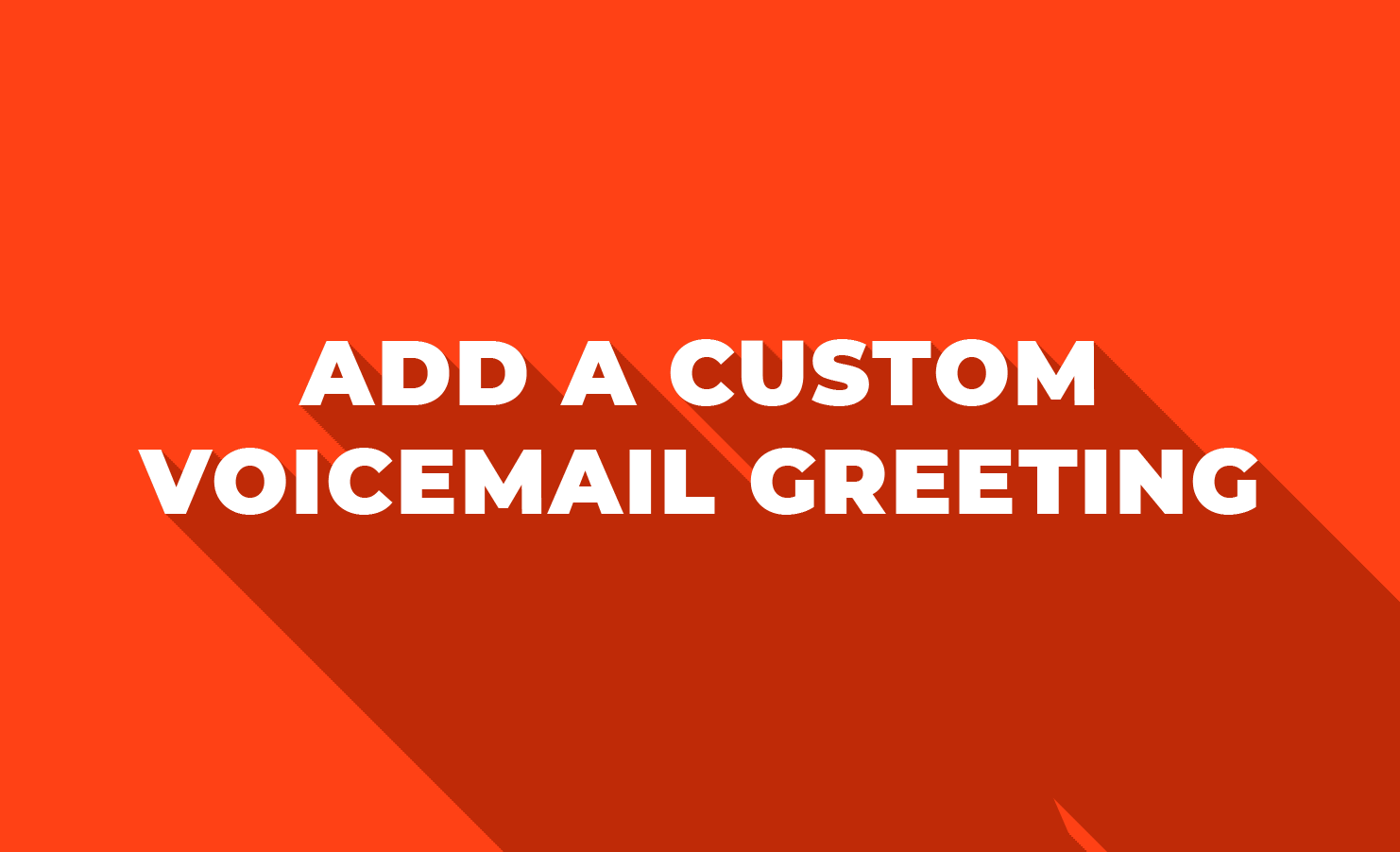 how-to-add-a-custom-voicemail-greeting